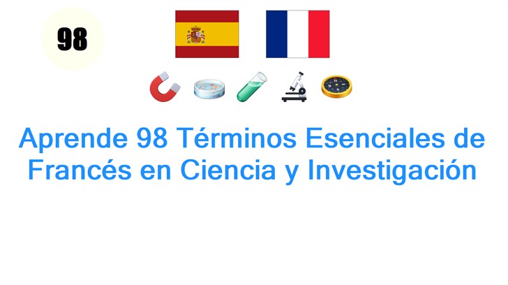 Aprende 98 Términos Esenciales de Francés en Ciencia y Investigación